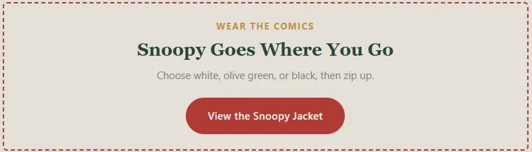Banner: Snoopy Goes Where You Go, Snoopy jacket in white, olive green or black